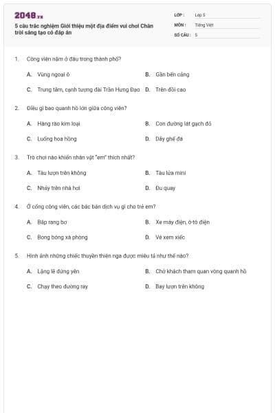 5 câu trắc nghiệm Giới thiệu một địa điểm vui chơi Chân trời sáng tạo có đáp án