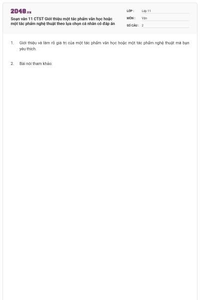 Soạn văn 11 CTST Giới thiệu một tác phẩm văn học hoặc một tác phẩm nghệ thuật theo lựa chọn cá nhân có đáp án