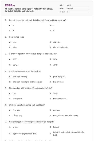 15 câu trắc nghiệm Công nghệ 11 Kết nối tri thức Bài 22. Xử lí chất thải chăn nuôi có đáp án