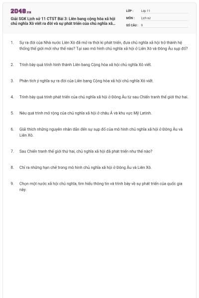 Giải SGK Lịch sử 11 CTST Bài 3: Liên bang cộng hòa xã hội chủ nghĩa Xô viết ra đời và sự phát triển của chủ nghĩa xã hội sau chiến tranh thế giới thứ hai có đáp án