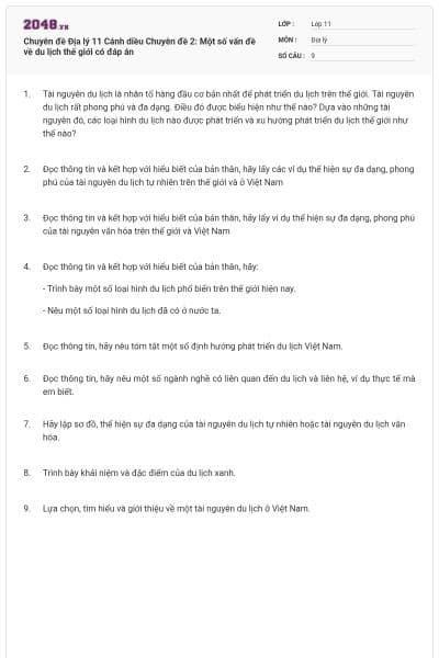 Chuyên đề Địa lý 11 Cánh diều Chuyên đề 2: Một số vấn đề về du lịch thế giới có đáp án