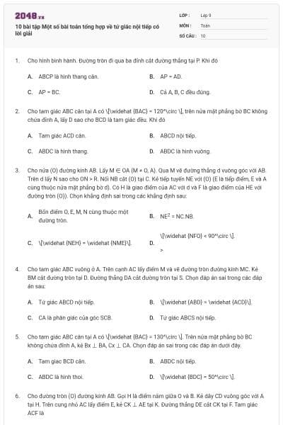 10 bài tập Một số bài toán tổng hợp về tứ giác nội tiếp có lời giải
