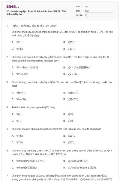 20 câu trắc nghiệm Toán 11 Kết nối tri thức Bài 27. Thể tích có đáp án
