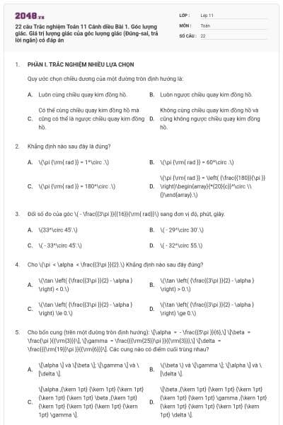 22 câu Trắc nghiệm Toán 11 Cánh diều Bài 1. Góc lượng giác. Giá trị lượng giác của góc lượng giác (Đúng-sai, trả lời ngắn) có đáp án