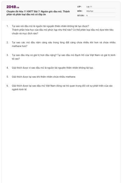 Chuyên đề Hóa 11 KNTT Bài 7: Nguồn gốc dầu mỏ. Thành phần và phân loại dầu mỏ có đáp án