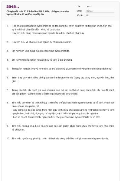 Chuyên đề Hóa 11 Cánh diều Bài 6: Điều chế glucosamine hydrochloride từ vỏ tôm có đáp án