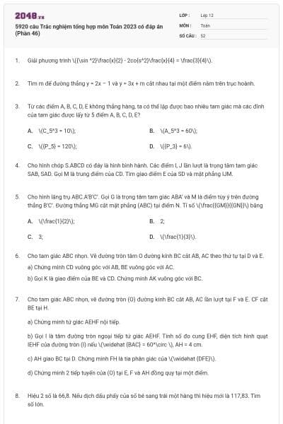 5920 câu Trắc nghiệm tổng hợp môn Toán 2023 có đáp án (Phần 46)