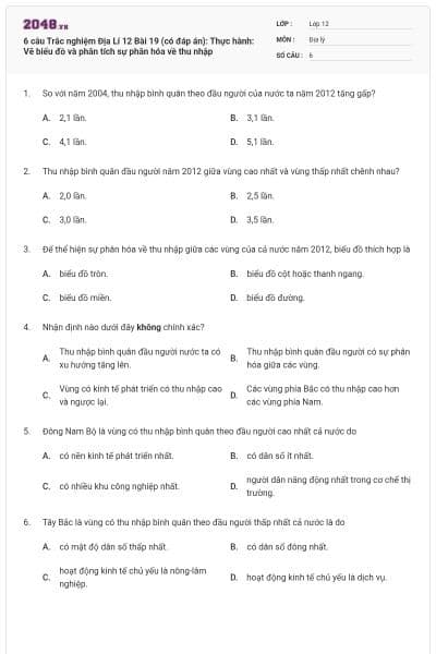 6 câu Trắc nghiệm Địa Lí 12 Bài 19 (có đáp án): Thực hành: Vẽ biểu đồ và phân tích sự phân hóa về thu nhập