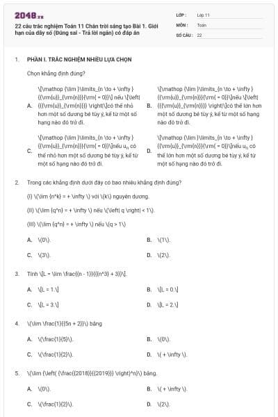 22 câu trắc nghiệm Toán 11 Chân trời sáng tạo Bài 1. Giới hạn của dãy số (Đúng sai - Trả lời ngắn) có đáp án