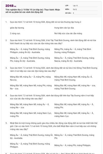Trắc nghiệm Địa Lí 10 Bài 10 (có đáp án): Thực hành: Nhận xét về sự phân bố các vành đai động đất