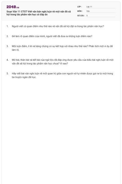 Soạn Văn 11 CTST Viết văn bản nghị luận về một vấn đề xã hội trong tác phẩm văn học có đáp án