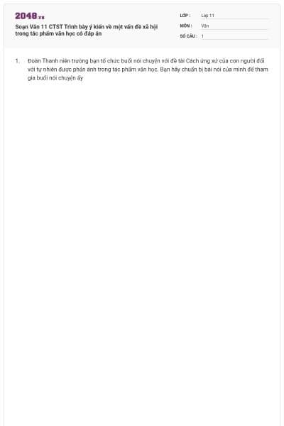Soạn Văn 11 CTST Trình bày ý kiến về một vấn đề xã hội trong tác phẩm văn học có đáp án