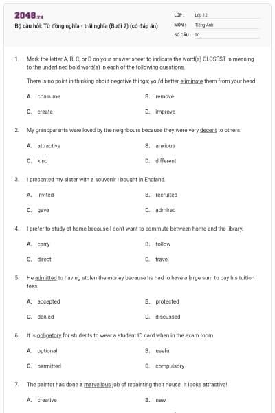 Bộ câu hỏi: Từ đồng nghĩa - trái nghĩa (Buổi 2) (có đáp án)