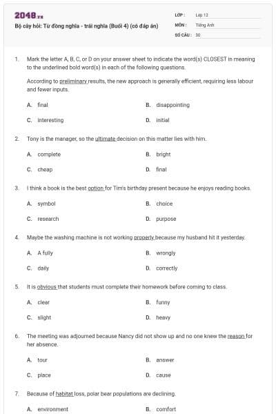 Bộ cây hỏi: Từ đồng nghĩa - trái nghĩa (Buổi 4) (có đáp án)