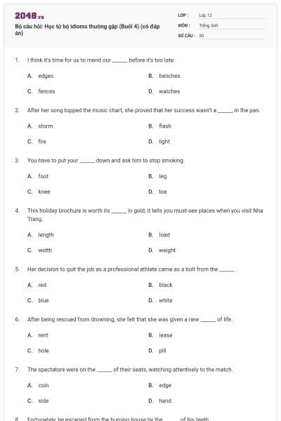 Bộ câu hỏi: Học tử bộ idioms thường gặp (Buổi 4) (có đáp án)