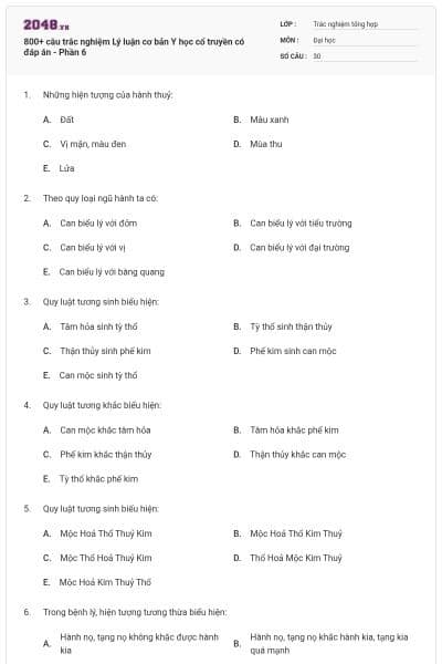 800+ câu trắc nghiệm Lý luận cơ bản Y học cổ truyền có đáp án - Phần 6