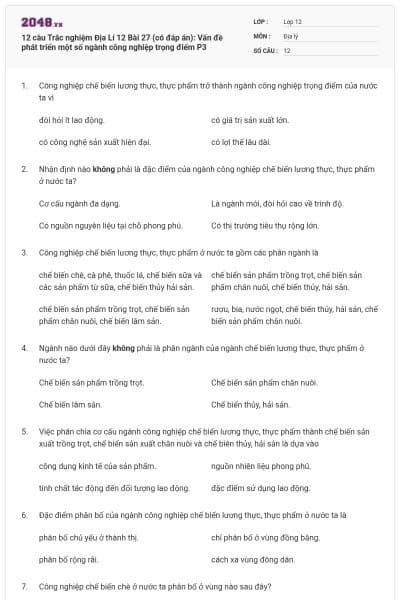 12 câu Trắc nghiệm Địa Lí 12 Bài 27 (có đáp án): Vấn đề phát triển một số ngành công nghiệp trọng điểm P3