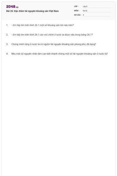 Bài 26: Đặc điểm tài nguyên khoáng sản Việt Nam