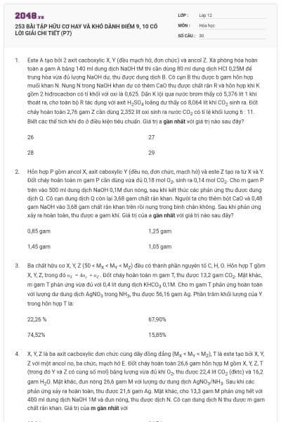253 BÀI TẬP HỮU CƠ HAY VÀ KHÓ DÀNH ĐIỂM 9, 10 CÓ LỜI GIẢI CHI TIẾT (P7)
