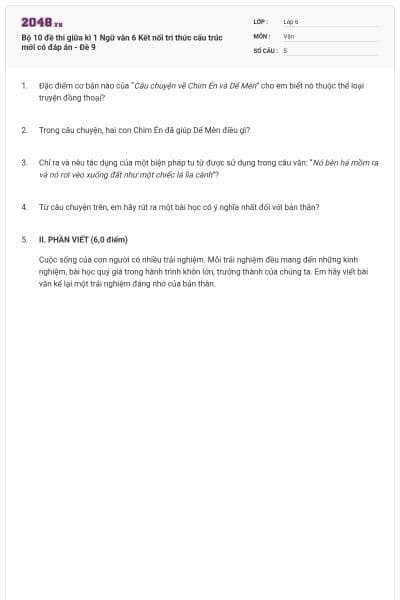 Bộ 10 đề thi giữa kì 1 Ngữ văn 6 Kết nối tri thức cấu trúc mới có đáp án - Đề 9