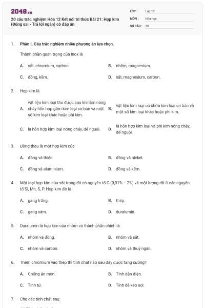 20 câu trắc nghiệm Hóa 12 Kết nối tri thức Bài 21: Hợp kim (Đúng sai - Trả lời ngắn) có đáp án