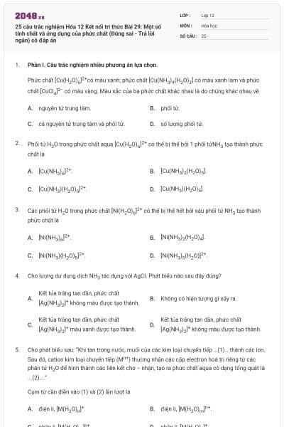 25 câu trắc nghiệm Hóa 12 Kết nối tri thức Bài 29: Một số tính chất và ứng dụng của phức chất (Đúng sai - Trả lời ngắn) có đáp án