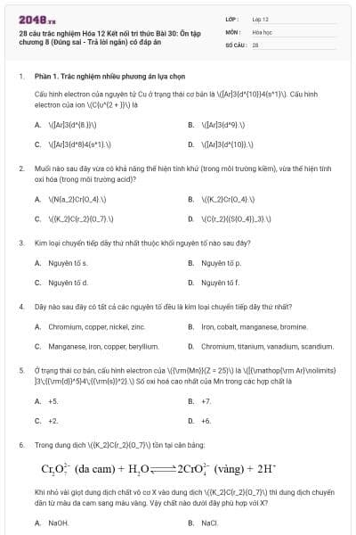 28 câu trắc nghiệm Hóa 12 Kết nối tri thức Bài 30: Ôn tập chương 8 (Đúng sai - Trả lời ngắn) có đáp án
