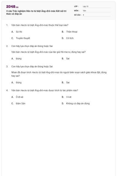 4 câu Trắc nghiệm Héc-to từ biệt Ăng-đrô-mác Kết nối tri thức có đáp án