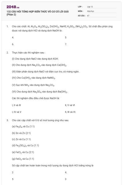 132 CÂU HỎI TỔNG HỢP KIẾN THỨC VÔ CƠ CÓ LỜI GIẢI (Phần 2)