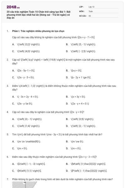 20 câu trắc nghiệm Toán 10 Chân trời sáng tạo Bài 1: Bất phương trình bậc nhất hai ẩn (Đúng sai - Trả lời ngắn) có đáp án