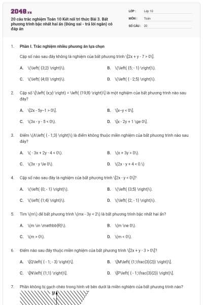 20 câu trắc nghiệm Toán 10 Kết nối tri thức Bài 3. Bất phương trình bậc nhất hai ẩn (Đúng sai - trả lời ngắn) có đáp án