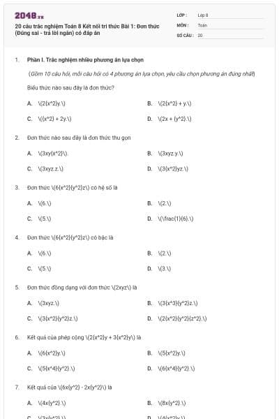 20 câu trắc nghiệm Toán 8 Kết nối tri thức Bài 1: Đơn thức (Đúng sai - trả lời ngắn) có đáp án