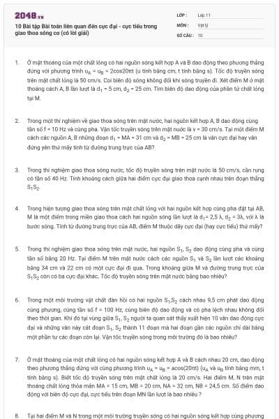10 Bài tập Bài toán liên quan đến cực đại - cực tiểu trong giao thoa sóng cơ (có lời giải)