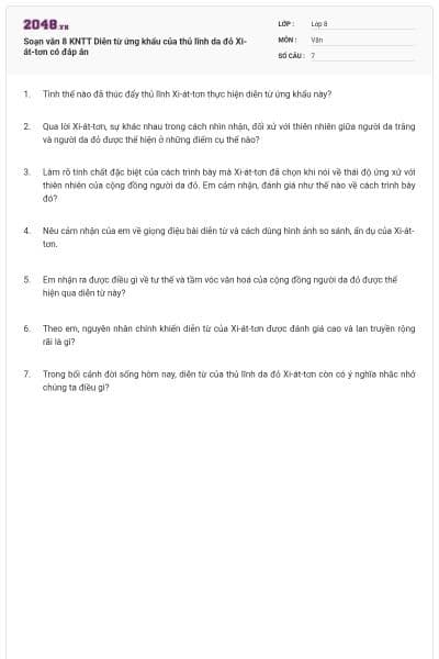 Soạn văn 8 KNTT Diễn từ ứng khẩu của thủ lĩnh da đỏ Xi-át-tơn có đáp án