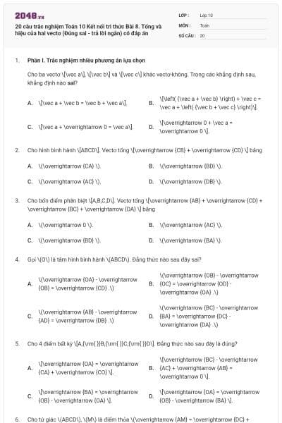 20 câu trắc nghiệm Toán 10 Kết nối tri thức Bài 8. Tổng và hiệu của hai vectơ (Đúng sai - trả lời ngắn) có đáp án