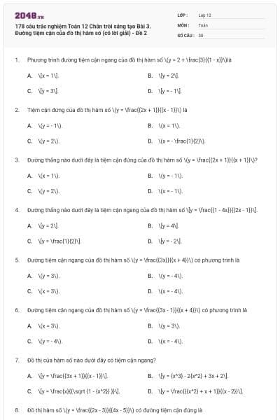 178 câu trắc nghiệm Toán 12 Chân trời sáng tạo Bài 3. Đường tiệm cận của đồ thị hàm số (có lời giải) - Đề 2