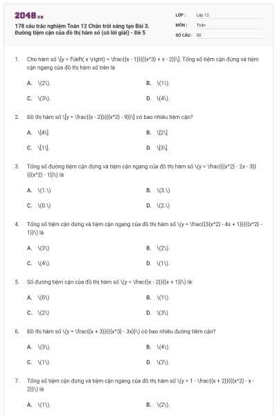 178 câu trắc nghiệm Toán 12 Chân trời sáng tạo Bài 3. Đường tiệm cận của đồ thị hàm số (có lời giải) - Đề 5