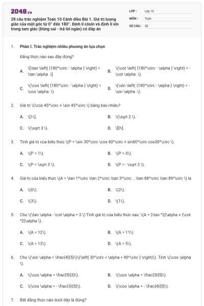 28 câu trắc nghiệm Toán 10 Cánh diều Bài 1. Giá trị lượng giác của một góc từ 0° đến 180°. Định lí côsin và định lí sin trong tam giác (Đúng sai - trả lời ngắn) có đáp án