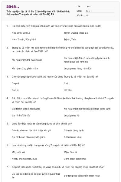 Trắc nghiệm Địa Lí 12 Bài 32 (có đáp án): Vấn đề khai thác thế mạnh ở Trung du và miền núi Bắc Bộ P3