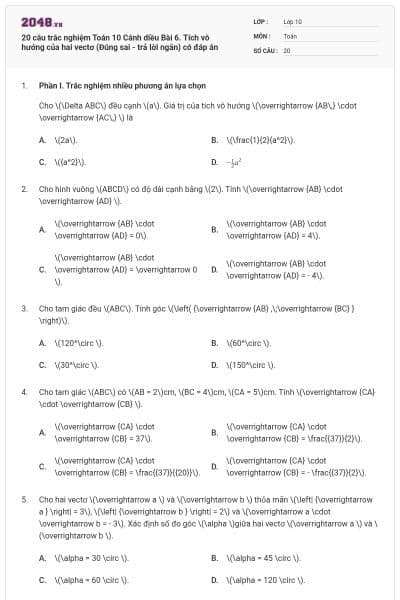 20 câu trắc nghiệm Toán 10 Cánh diều Bài 6. Tích vô hướng của hai vectơ (Đúng sai - trả lời ngắn) có đáp án