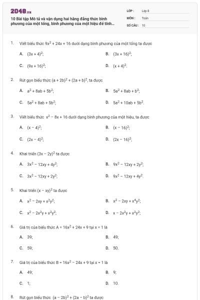 10 Bài tập Mô tả và vận dụng hai hằng đẳng thức bình phương của một tổng, bình phương của một hiệu để tính nhanh, rút gọn biểu thức có đáp án (có lời giải)