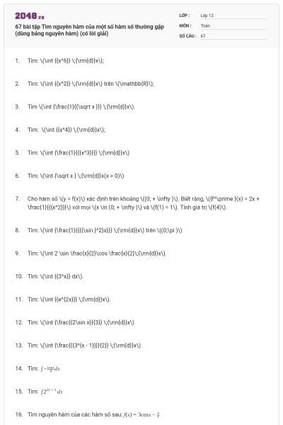 67 bài tập Tìm nguyên hàm của một số hàm số thường gặp (dùng bảng nguyên hàm) (có lời giải)