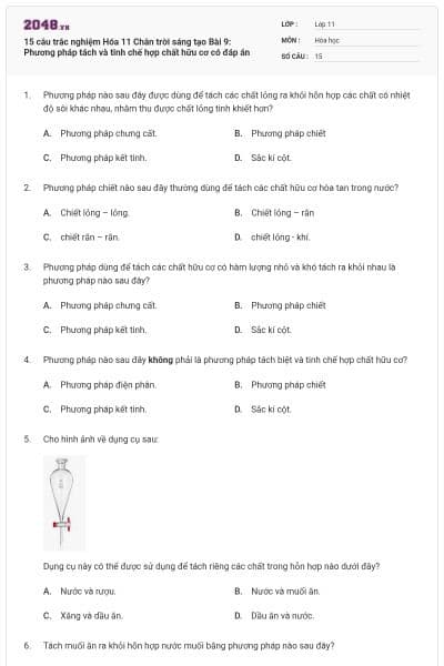 15 câu trắc nghiệm Hóa 11 Chân trời sáng tạo Bài 9: Phương pháp tách và tinh chế hợp chất hữu cơ có đáp án