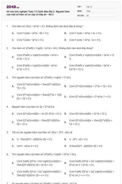 64 câu trắc nghiệm Toán 12 Cánh diều Bài 2. Nguyên hàm của một số hàm số sơ cấp có đáp án - Đề 2