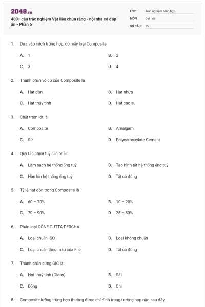 400+ câu trắc nghiệm Vật liệu chữa răng - nội nha có đáp án - Phần 6