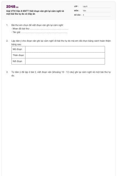 Giải VTH Văn 8 KNTT Viết đoạn văn ghi lại cảm nghĩ về một bài thơ tự do có đáp án