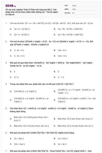 20 câu trắc nghiệm Toán 8 Chân trời sáng tạo Bài 2. Các phép toán với đa thức nhiều biến (Đúng sai - Trả lời ngắn) có đáp án