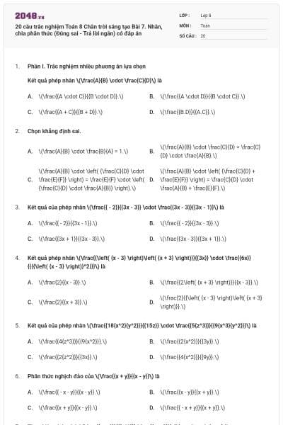 20 câu trắc nghiệm Toán 8 Chân trời sáng tạo Bài 7. Nhân, chia phân thức (Đúng sai - Trả lời ngắn) có đáp án