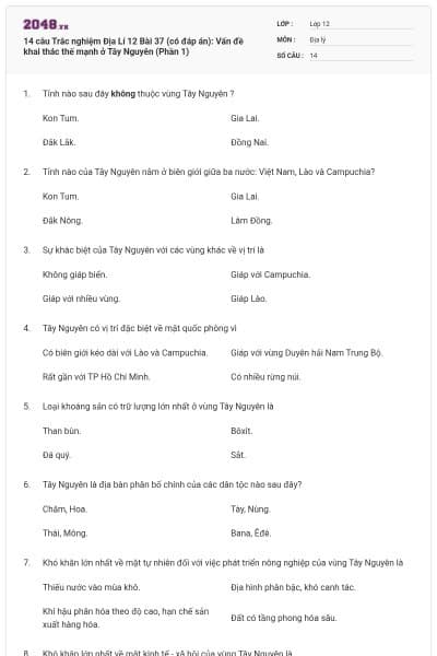 14 câu Trắc nghiệm Địa Lí 12 Bài 37 (có đáp án): Vấn đề khai thác thế mạnh ở Tây Nguyên (Phần 1)