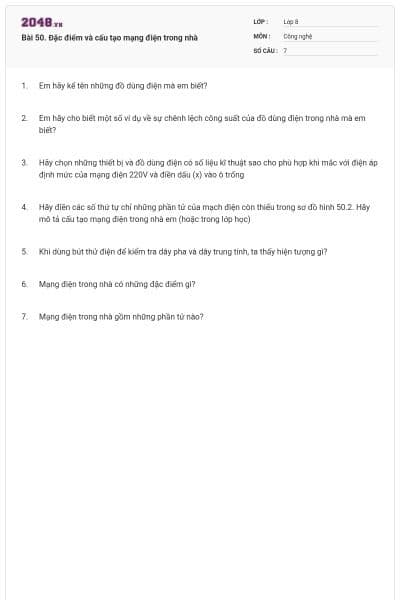 Bài 50. Đặc điểm và cấu tạo mạng điện trong nhà